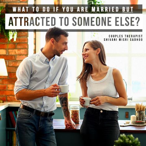 why I am feeling attracted outside marriage 