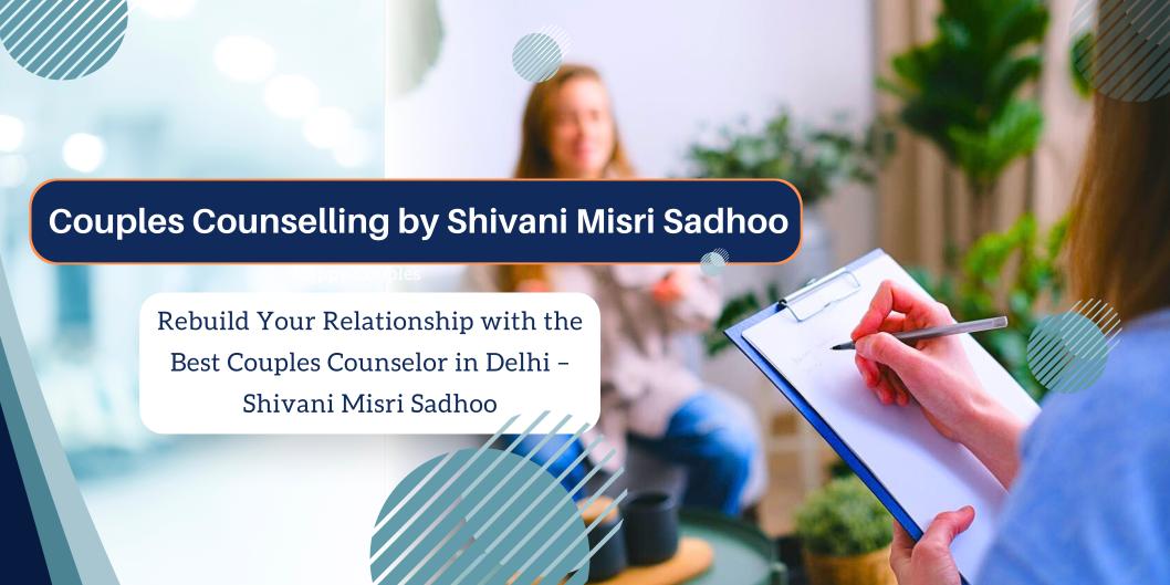 marriage counselling in Delhi and India by Shivani Misri Sadhoo banner